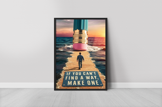 If you can't find a way, make one